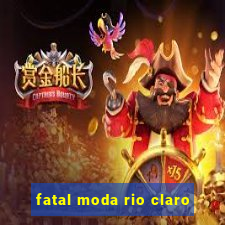 fatal moda rio claro